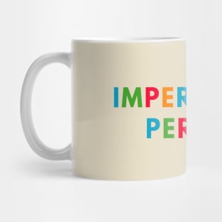 Imperfectly Perfect Mug